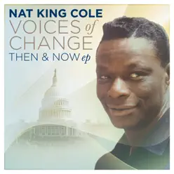 Voices of Change, Then and Now - EP - Nat King Cole