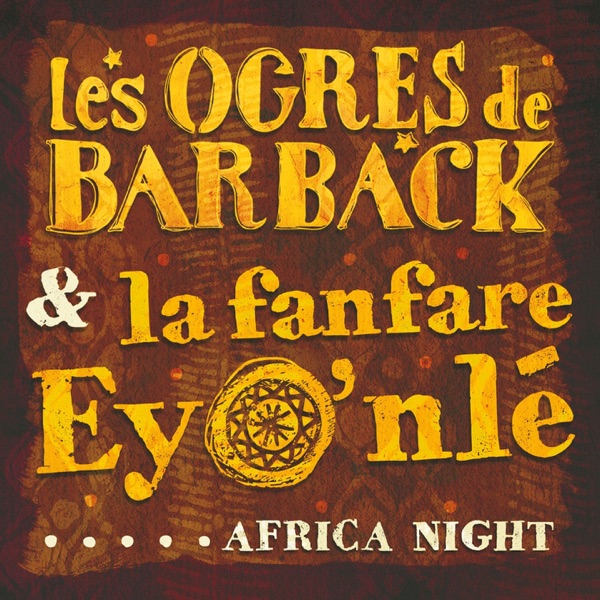 Africa Night (Radio Edit) - Single - Les Ogres de Barback & La fanfare Eyo'nlé