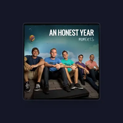 Listen to An Honest Year, watch music videos, read bio, see tour dates & more!