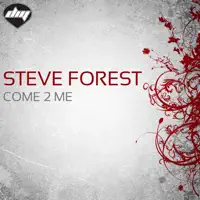 Come 2 Me — STEVE FOREST