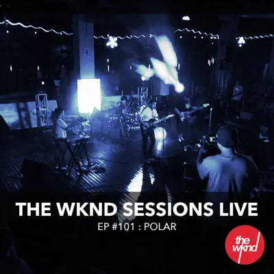 The Wknd Sessions Ep. 101: Polar (Live) - Single - Polar