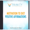 Motivation to Diet Future Affirmations - Trinity Affirmations
