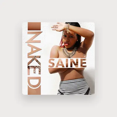 Listen to Saine, watch music videos, read bio, see tour dates & more!