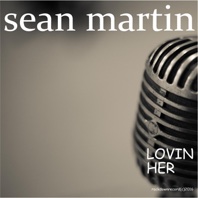 Lovin Her - Single - Sean Martin