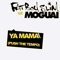 Ya Mama (Push the Tempo) [MOGUAI Remix] - Fatboy Slim & MOGUAI lyrics