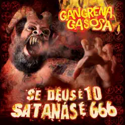 Se Deus É 10, Satanás É 666 - Gangrena Gasosa