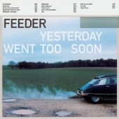 Feeder - Yesterday Went Too Soon