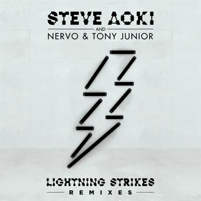 Lightning Strikes (Remixes) - Single - Steve Aoki