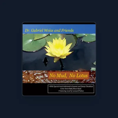 Listen to Dr. Gabriel Weiss, watch music videos, read bio, see tour dates & more!