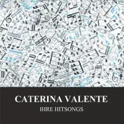 Ihre Hitsongs - Caterina Valente