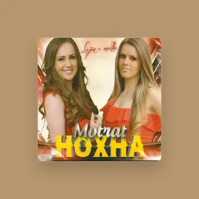 Listen to Motrat Hoxha, watch music videos, read bio, see tour dates & more!