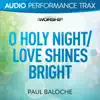 Stream & download O Holy Night/Love Shines Bright (Audio Performance Trax) - EP