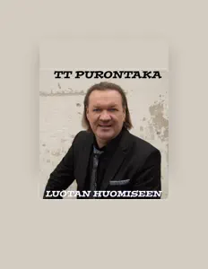 Escucha a T.T. Purontaka, mira videos musicales, lee su biografía, consulta las fechas de las gira y más.