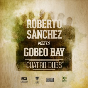 Cuatro Dubs (with Roberto Sánchez)