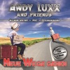 Andy Luxx & Friends - Neue Wege gehen (feat. Achim Petry, Pat, Steirerbluat & Gabriella Massa)