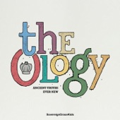 The Ology: Ancient Truths Ever New artwork