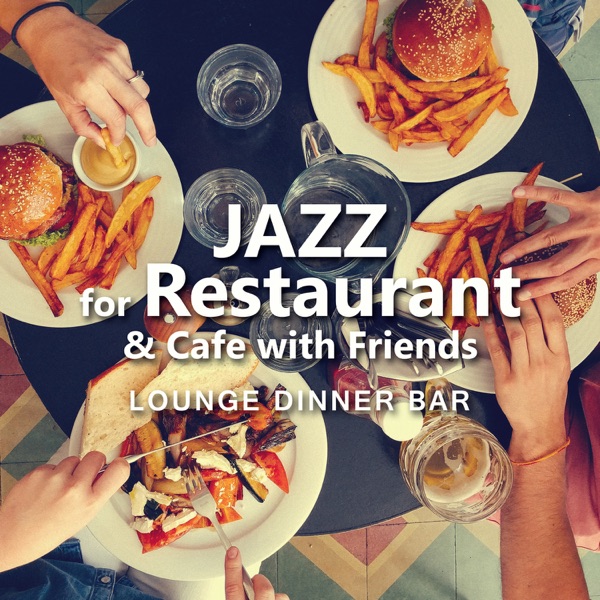 Jazz for Restaurant & Cafe with Friends: Lounge Dinner Bar, Smooth Saxophone, Piano Club