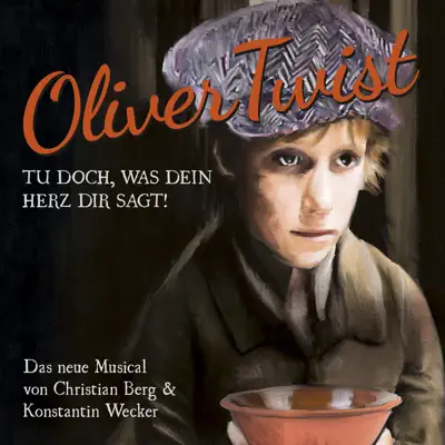 Oliver Twist (Tu doch, was dein Herz dir sagt) - Konstantin Wecker