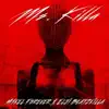 Mykel Forever - Ms. Killa (feat. Elji Beatzkilla)