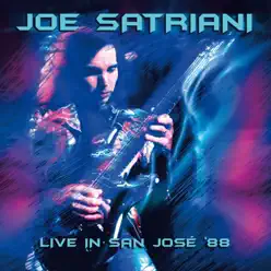 Live In San Jose ‘88 - The Cabaret, San Jose, CA, USA 14th April 1988 (Remastered) [Live] - Joe Satriani