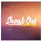 Sneak Out (SCNDL Remix) - Bombs Away lyrics