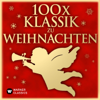 100 x Klassik zu Weihnachten - Verschiedene Interpret:innen