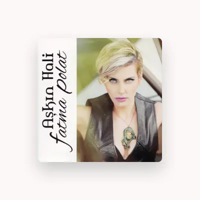 Listen to Fatma Polat, watch music videos, read bio, see tour dates & more!