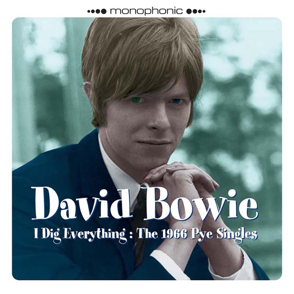 I Dig Everything: The 1966 Pye Singles - EP - David Bowie