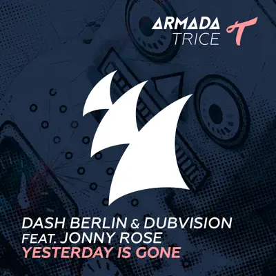 Yesterday Is Gone (feat. Jonny Rose) - Single - Dash Berlin