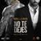 No Te Dejes (feat. El Mayor Clasico) - Mark B lyrics