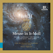 Bach: Mass in B Minor, BWV 232 - Andreas Wolf, Chor des Bayerischen Rundfunks, Concerto Köln & Peter Dijkstra