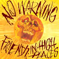 Friends in High Places - Single - No Warning Friends in High Places - Single - No Warning
