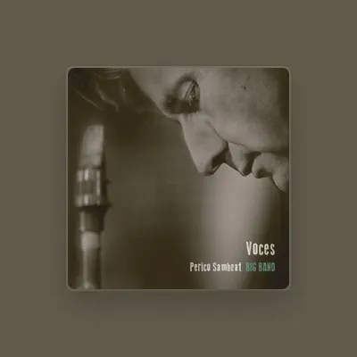 Listen to Perico Sambeat Big Band, watch music videos, read bio, see tour dates & more!