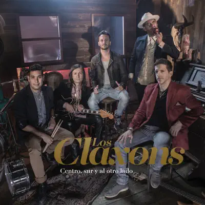 Centro, Sur y al Otro Lado - Los Claxons Centro, Sur y al Otro Lado - Los Claxons