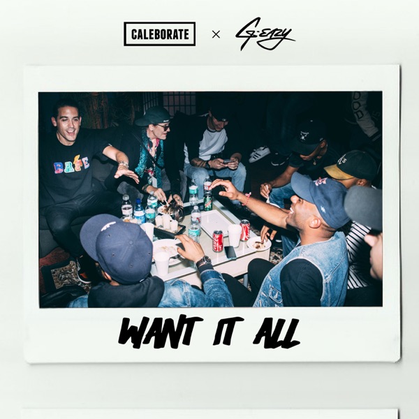 Want It All (feat. G-Eazy) - Single - Caleborate