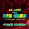 Tribute: To Love the Bee Gees (Deluxe Edition) artwork