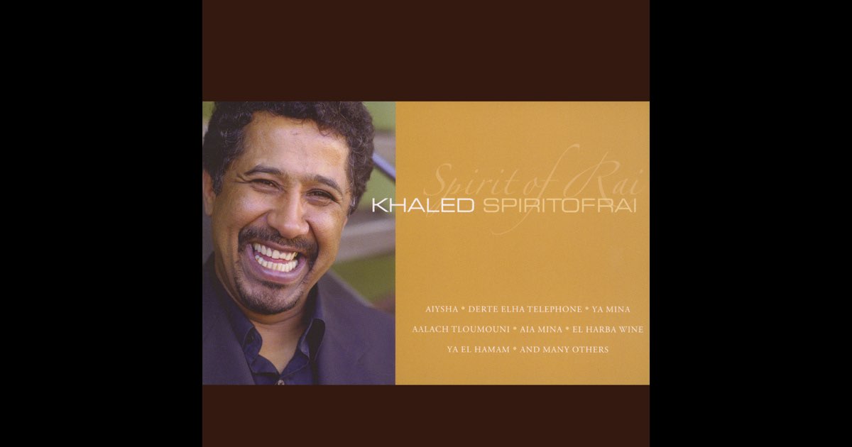 Spirit of Rai (feat. Chaba Zahouania) - Khaled