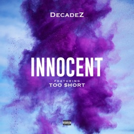 Innocent (feat. Too $hort) DecadeZ