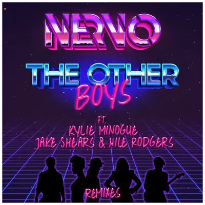 The Other Boys (feat. Kylie Minogue, Jake Shears & Nile Rodgers) [Remixes] - EP - Nervo