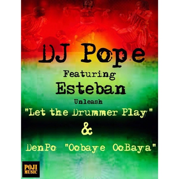 Let the Drummer Play & Oobaye Oobaya (feat. Esteban & DenPope) - Single