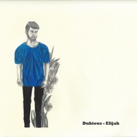 Dubious - Elijah
