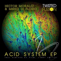Acid System - EP - Hector Moralez & Mirko Di Florio