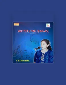 Écoutez T.S. Niveditha, regardez des vidéoclips, lisez la biographie, consultez les dates de tournée et plus encore !