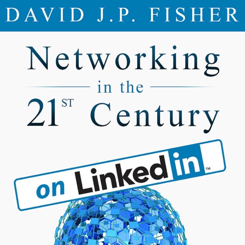 Networking in the 21st Century...on LinkedIn: Why Your Network Sucks and What to Do About It (Unabridged) cover