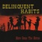Here Come the Horns - Delinquent Habits lyrics