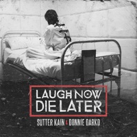 Laugh Now Die Later - Sutter Kain & Donnie Darko