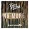 No More - Pierce Fulton lyrics