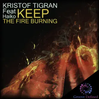 Keep the Fire Burning (feat. Haiko) by Kristof Tigran song reviws