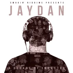 A Decade of Industry - Jaydan A Decade of Industry - Jaydan