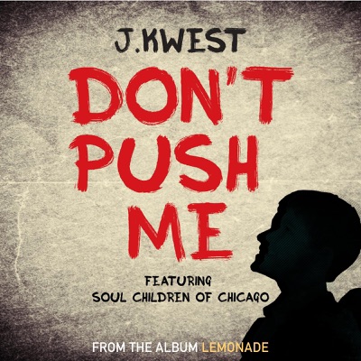 Don't Push Me (feat. Soul Children of Chicago) - Single